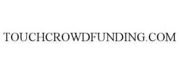 TOUCHCROWDFUNDING.COM
