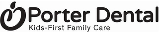 PORTER DENTAL KIDS-FIRST FAMILY CARE