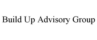 BUILD UP ADVISORY GROUP