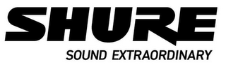 SHURE SOUND EXTRAORDINARY