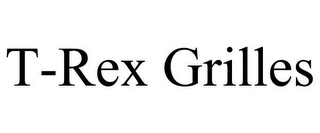 T-REX GRILLES