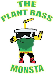 THE PLANT BASS MONSTA GM