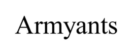 ARMYANTS