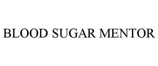 BLOOD SUGAR MENTOR