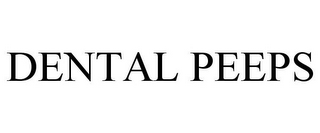DENTAL PEEPS