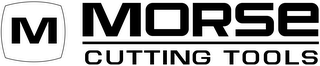 M MORSE CUTTING TOOLS