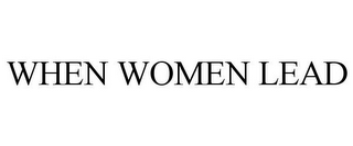 WHEN WOMEN LEAD