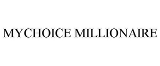 MYCHOICE MILLIONAIRE