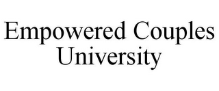 EMPOWERED COUPLES UNIVERSITY