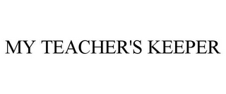 MY TEACHER'S KEEPER