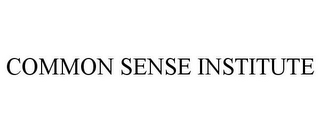 COMMON SENSE INSTITUTE