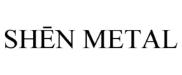 SHEN METAL
