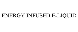 ENERGY INFUSED E-LIQUID