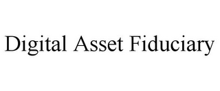 DIGITAL ASSET FIDUCIARY