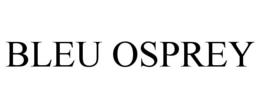 BLEU OSPREY