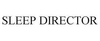 SLEEP DIRECTOR