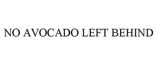 NO AVOCADO LEFT BEHIND