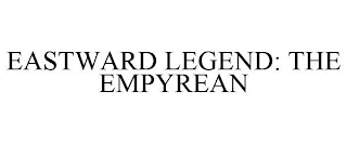 EASTWARD LEGEND: THE EMPYREAN