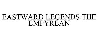 EASTWARD LEGENDS THE EMPYREAN