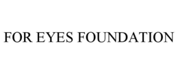 FOR EYES FOUNDATION