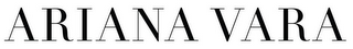ARIANA VARA