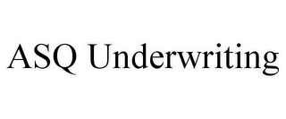 ASQ UNDERWRITING