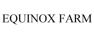 EQUINOX FARM