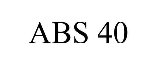 ABS 40