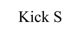 KICK S