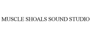 MUSCLE SHOALS SOUND STUDIO