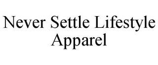 NEVER SETTLE LIFESTYLE APPAREL