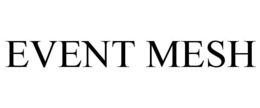 EVENT MESH