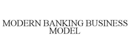 MODERN BANKING BUSINESS MODEL