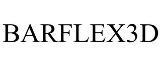 BARFLEX3D