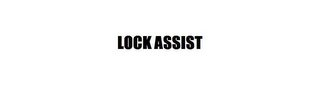 LOCK ASSIST