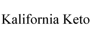 KALIFORNIA KETO