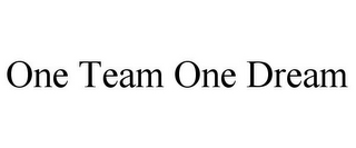 ONE TEAM ONE DREAM