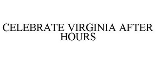 CELEBRATE VIRGINIA AFTER HOURS