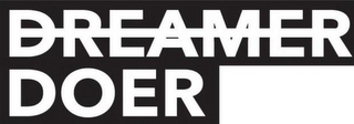 DREAMER DOER