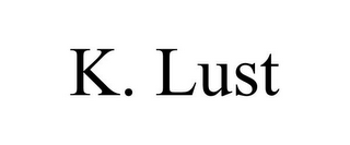 K. LUST