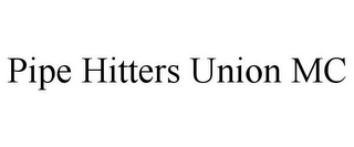 PIPE HITTERS UNION MC