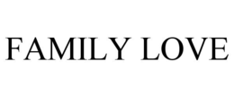 FAMILY LOVE