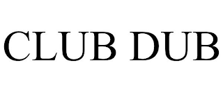 CLUB DUB