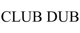 CLUB DUB