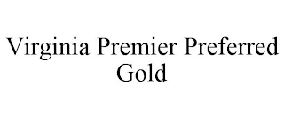 VIRGINIA PREMIER PREFERRED GOLD