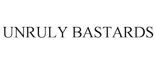 UNRULY BASTARDS
