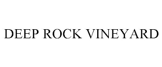 DEEP ROCK VINEYARD