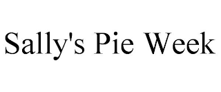 SALLY'S PIE WEEK