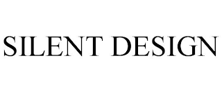 SILENT DESIGN