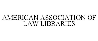 AMERICAN ASSOCIATION OF LAW LIBRARIES